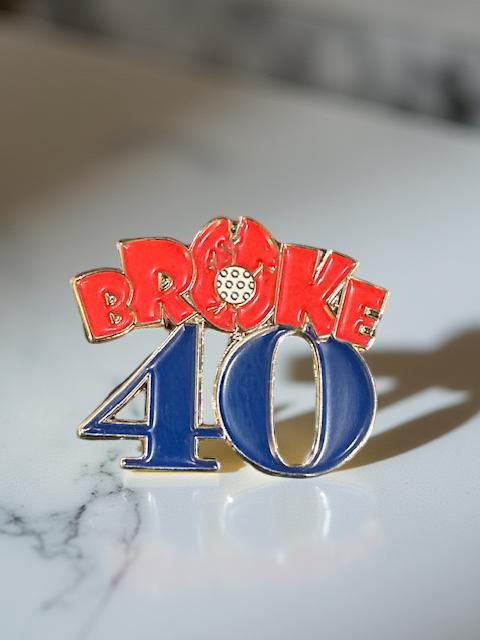 Broke 40 Golf pin